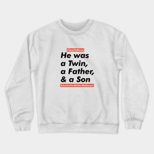 Justice for Walter Wallace Jr. - Say His Name Walter Wallace Jr. Crewneck Sweatshirt